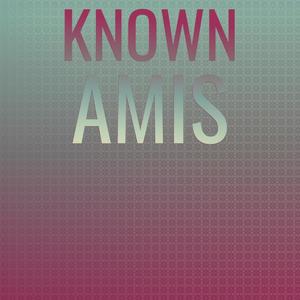 Known Amis