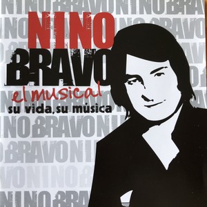 Nino Bravo el Musical, Su Vida, Su Musica