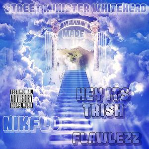 Heaven Made (feat. NikFlo, Hey Its Trish & Flawlezz) (Part 2)