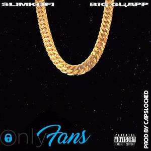 Slim Kofi - Onlyfans (feat. Big Guapp) (Explicit)