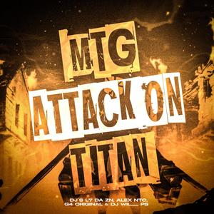 MTG (ATTACK ON TITAN) (feat. DJ L7 DA ZN, DJ G4 ORIGINAL & DJ ALEX NTC)