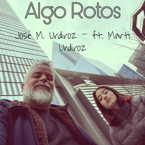 Algo Rotos (feat. Marti Urdiroz)