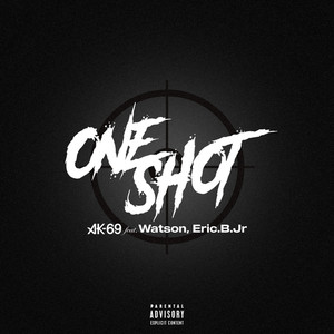 AK-69 - ONE SHOT (feat. Watson & Eric.B.Jr) (Explicit)