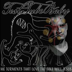 Me Torments That Love The Take Will Jesus (Explicit)