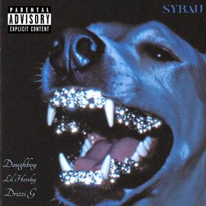 SYBAU (feat. Drzzi’s g & B.Y Doughboy)