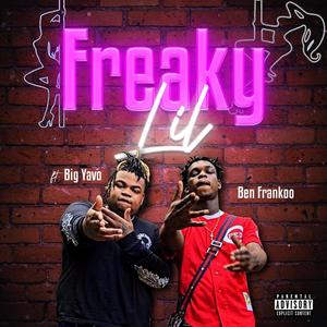 FREAKY LIL (feat. BIG YAVO) [Explicit]