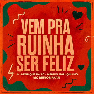 Vem Pra Ruinha Ser Feliz (Explicit)
