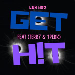 Get Hit (feat. Terr7 & 1Perk) [Explicit]