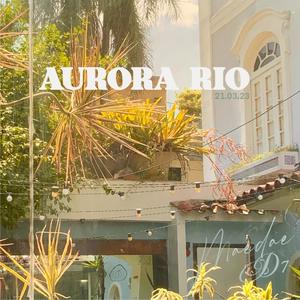 Aurora Rio (feat. D7)