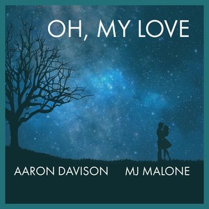 Oh, My Love (feat. Mj Malone)