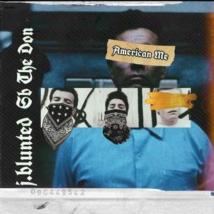 AMERICAN ME (feat. SB THE DON) (Explicit)