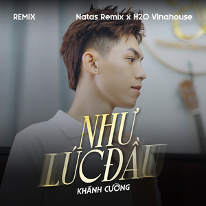 Như Lúc Đầu (Remix)