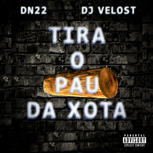 Tira o Pau da Xota (Explicit)