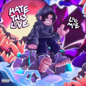 Hate This Love (Explicit)