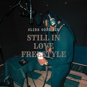 Still In Love Freestyle (Explicit)