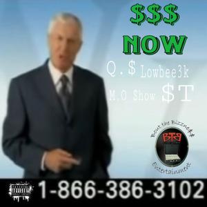 Money Now (feat. Lowbee3k, M.O Show & $T) (Explicit)