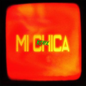 Mi Chica (Remix)