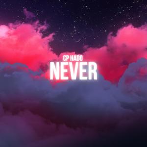 NEVER (feat. HADO) [Explicit]