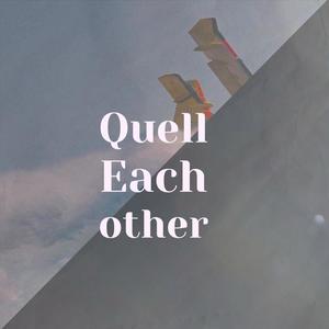 Quell Each other