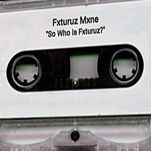 So, Who Is Fxturuz? (Explicit)