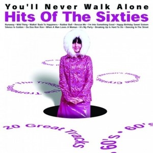 You'll Never Walk Alone - Hits Of The 60's