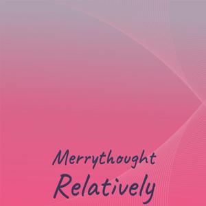 Merrythought Relatively