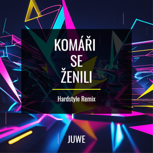 Komáři Se Ženili (Hardstyle Remix)