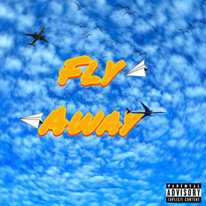 Fly Away (Explicit)