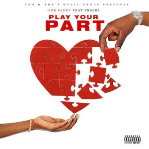 Play Your Part (feat. Snacks) [Explicit]