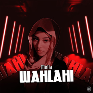 Mulla - Wahlahi (Explicit)