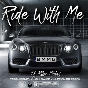 Ride with Me (feat. Crash Bandy, Maji Swiiff & Jlee Ôn Dâ Trâçk) [Explicit]