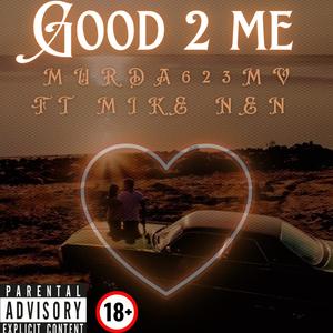 Good to me (feat. Mike Nen) (Explicit)