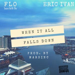 When It All Falls Down(feat. Eric Ivan) (Explicit)