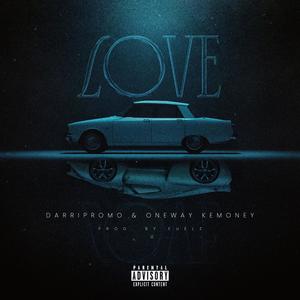 Love (feat. OneWay KeMoney) [Explicit]