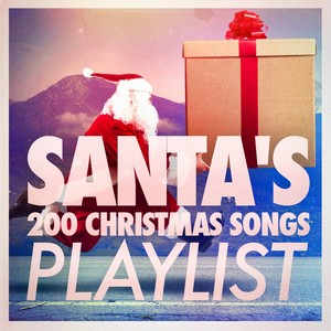 Santa's 200 Christmas Song Playlist