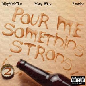 Pour Me Something Strong, Pt. 2 (Explicit)