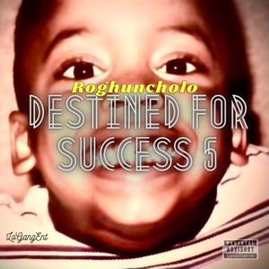 Destined For Success 5 (Explicit)