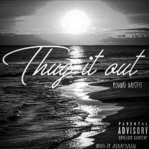 Thug It Out (Explicit)