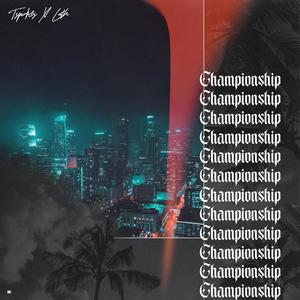 Championship (feat. Lathan) [Explicit]