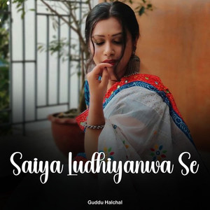 Saiya Ludhiyanwa Se