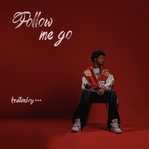 FOLLOW ME GO (Explicit)