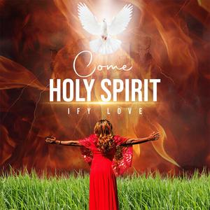 COME HOLY SPIRIT