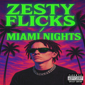 Zesty Flicks/Miami Nights (Explicit)
