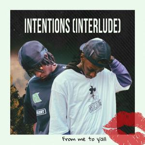 Intentions (interlude) (feat. Kif) [Explicit]