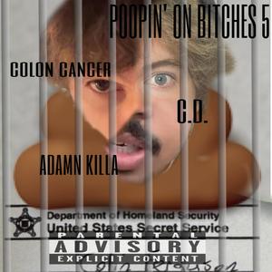 POOPIN' ON ******* 5 (****illa & C.D.) (Explicit)