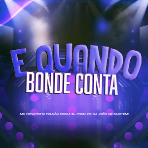 E QUANDO BONDE CONTA (Explicit)