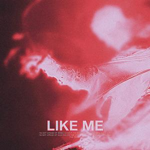LIKE ME! (Explicit)