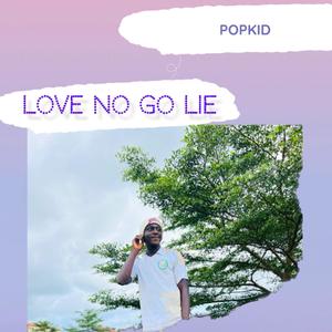 Love no go lie