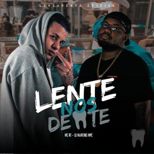 LENTE NOS DENTE (feat. Mc RT Oficial)