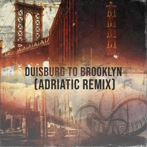 Duisburg to Brooklyn (feat. Mikal Amin) [Adriatic Remix] [Explicit]